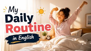 Talking About Your Daily Routine | Improve Your ENGLISH Fluency With Daily Speaking Practice!