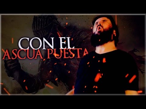 CON EL ASCUA PUESTA - Dark Souls Song | Yulureacción