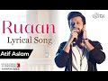 Atif Aslam  : Ruaan Song | Lyrical | Tiger 3 | Salman Khan, Katrina Kaif | Pritam | Irshad Kamil