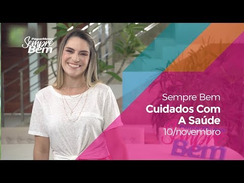 Programa Sempre Bem - Cuidados Com A Saúde - 10/11/2019