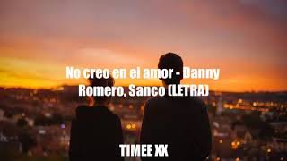 Download lagu No creo en el amor - Danny Romero, Sanco (LETRA) mp3