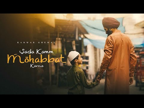 Sada Kam Mohabbat Karna Kanwar Grewal | Jihte Marya Jihte Marda | New Punjabi Song 2025