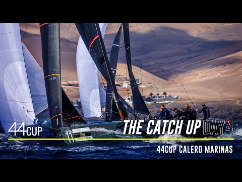 44CUP CALERO MARINAS - DAY 4 CATCH UP