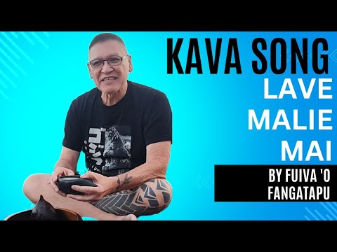 Kava Song: Lave Malie Mai by Fuiva 'o Fangatapu, Tonga