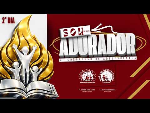 SEGUNDO DIA - 4º CONGRESSO DE ADOLESCENTES IEADPE BARRA DE GUABIRABA
