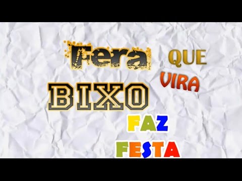 Fera Que Vira BiXo Faz Festa!!!