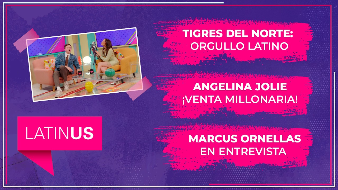 Tigres del Norte: Orgullo latino, Angelina Jolie ¡millonaria! y Marcus Ornellas en entrevista