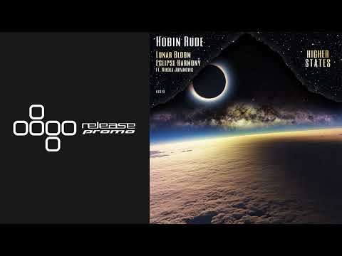 PREMIERE: Hobin Rude - Lunar Bloom [Higher States]
