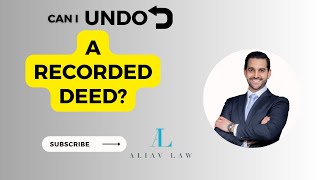 Undoing Recorded Deeds: Exploring Options and Legal Implications