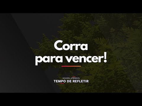[Tempo de Refletir] Corra para vencer!