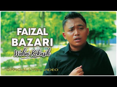 Faizal Bazari - Wahai Kekasih (Official Lyric Video)
