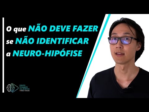 O QUE NÃO DEVE FAZER SE NÃO IDENTIFICAR A NEURO HIPÓFISE