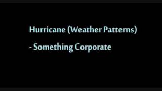 Hurricane (Weather Patterns) - Something Corporate