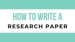 How to Outline and Write a Research Paper: A Step-by-Step Guide