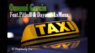 El Taxi  El Taxi (Osmani garcia ft Pitbull) Remix