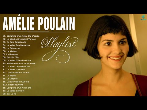 Amélie Poulain Soundtrack ♫ Fabuleux Destin d'Amélie Poulain OST ♫ Full Movies Theme Album