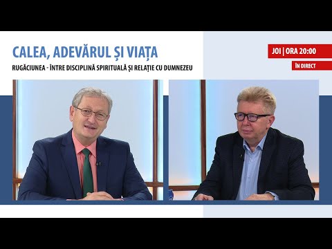 „Rugăciunea - între disciplină spirituală și relație cu Dumnezeu” | Calea, Adevărul și Viața 3 noi.