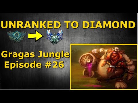 Unranked to Diamond - Gragas Jungle Season 6 - Episode #26