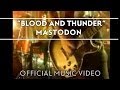 Mastodon - Blood and Thunder [Official Music ...