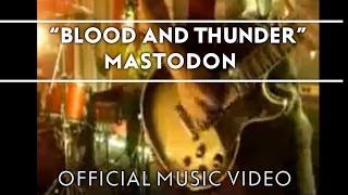 Mastodon - Blood and Thunder [Official Music Video]