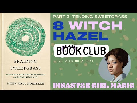 BRAIDING SWEETGRASS Chapter 8: Witch Hazel