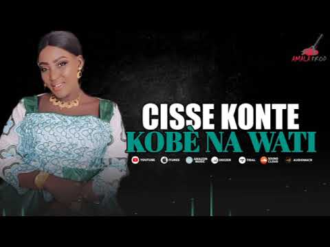 Cisse konte - kobè Na Wati ( Son officiel )