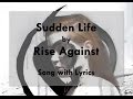 [HD] [Lyrics] Rise Against - Sudden Life