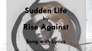 [HD] [Lyrics] Rise Against - Sudden Life