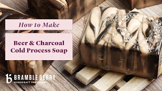 Anne-Marie Makes Charcoal Beer Soap - Palm-Free Soap Recipe | Bramble Berry