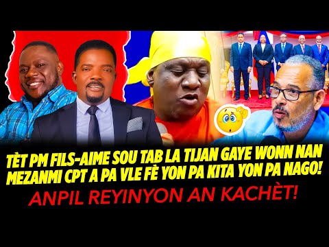 TÈT PM FILS AIME SOU TAB LA TIJAN GAYE WONN NAN MEZANMI CPT A PA VLE FÈ YON PA KITA YON PA NAGO AN