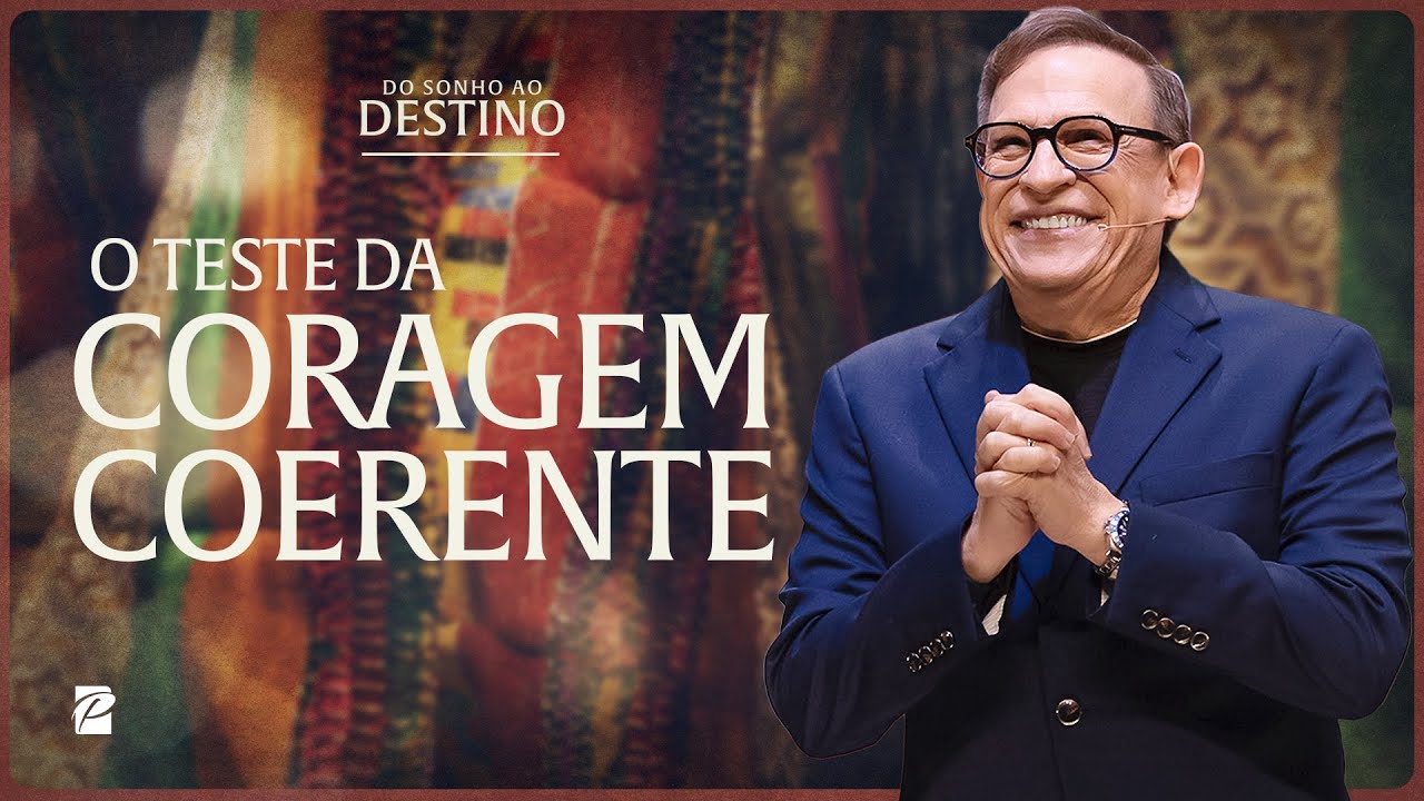 Série: Do Sonho ao Destino | O Teste da Coragem Coerente // Abe Huber
