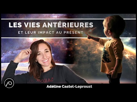 Past Lives: Their Impact on the Present | Adéline Castel-Leproust