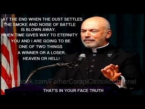 Fr. John Corapi ~ IMMORTAL COMBAT (8 pts) ~ Pt. 1: The Reality of this Spiritual Combat