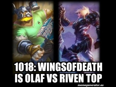 1018: WingsOFDeath is Olaf vs Riven Top S5 Preseason Challenger Ranked