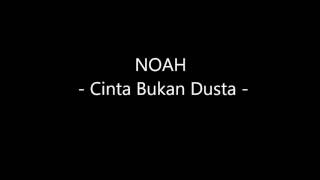 NOAH   Cinta Bukan Dusta Video Lirik