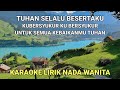 Tuhan Selalu Besertaku Gihon Marel Karaoke Lirik Nada Wanita