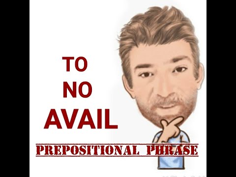English Tutor Nick P Prepositional Phrase (119) To No Avail - Origin