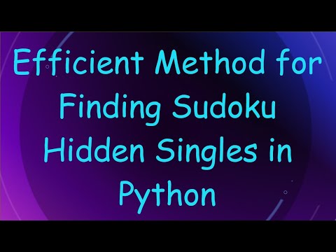 Efficient Method for Finding Sudoku Hidden Singles in Python