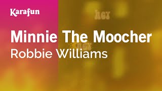 Karaoke Minnie The Moocher - Robbie Williams *