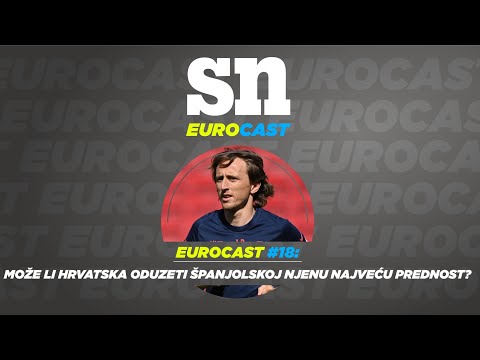 Eurocast #18 // Može li Hrvatska oduzeti Španjolskoj njenu najveću prednost?