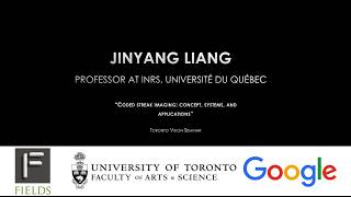 Jinyang Liang -Coded streak imaging: concept, systems, and applications