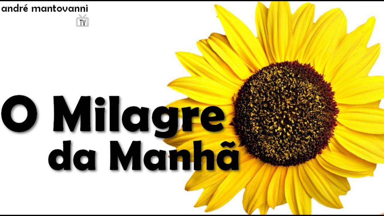 O Milagre da Manhã - oração | André Mantovanni