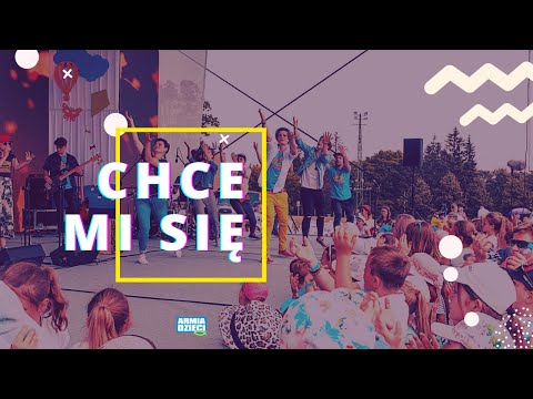 03. Chce mi się - Armia Dzieci