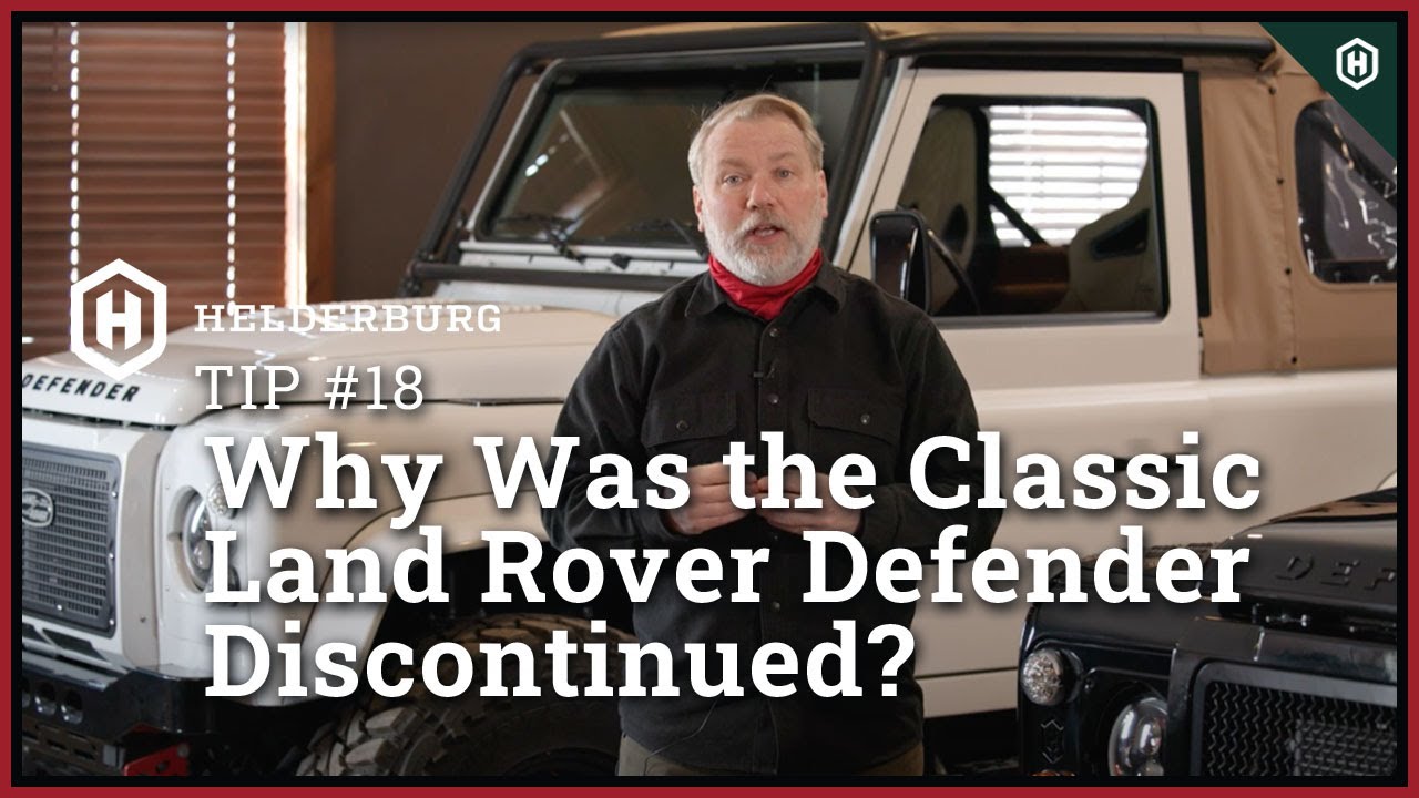 Why Was the Classic Land Rover Defender Discontinued? – Tip #18