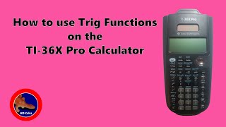 How to use Trigonometry Functions on the TI-36X Pro Calculator