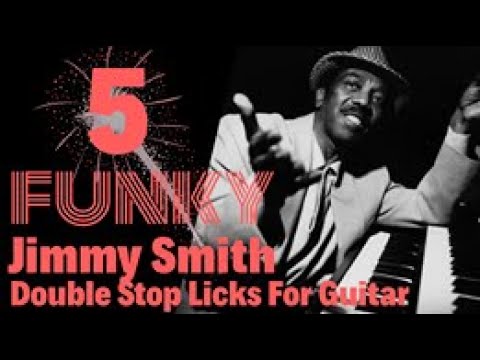 5 Funky Jimmy Smith Double Stop Licks For Guitar