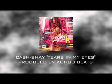 Ca$h-Shay - Tears In My Eyes | Produced By Kongo Beats | #HoodAffairs