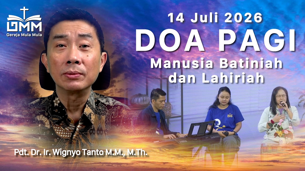 DOA PAGI | Manusia Batiniah dan Lahiriah – 14 Juli 2026 | Ps. Dr. Wignyo Tanto