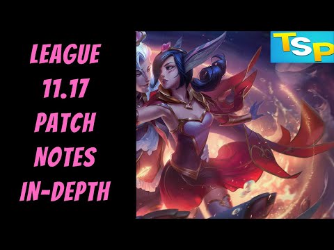11.17 Patch Notes Analyzed In-Depth -- League of Legends -- The Strategy Professor
