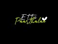Ae le le Etti Paarthale WhatsApp status song | Blackscreen status song